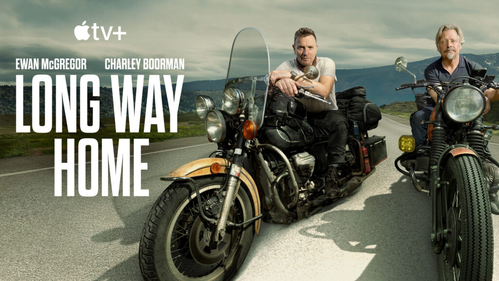 Long Way Home on Apple TV Plus: Ewan McGregor and Charley Boorman Reunite in New Motorcycle Adventure